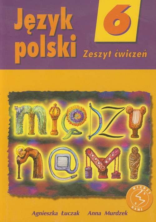 Język polski. Między nami - zeszyt ćwiczeń, klasa 6, szkoła podstawowa
