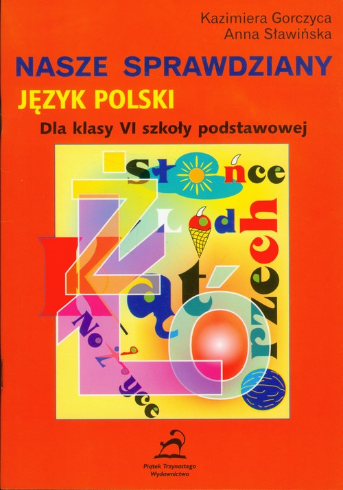Język polski. Nasze sprawdziany. Klasa 6. Zbiór zadań - szkoła podstawowa