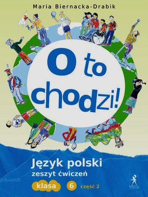 Język polski. O to chodzi! Klasa 6. Zeszyt ćwiczeń. Część 2 - szkoła podstawowa