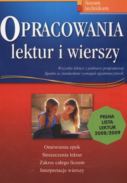 Język polski, Opracowania lektur i wierszy (pełna lista lektur 2008/2009) - liceum i technikum