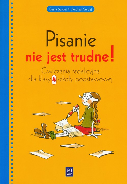 Język polski. Pisanie nie jest trudne! Ćwiczenia redakcyjne. Klasa 4. Materiały pomocnicze - szkoła podstawowa
