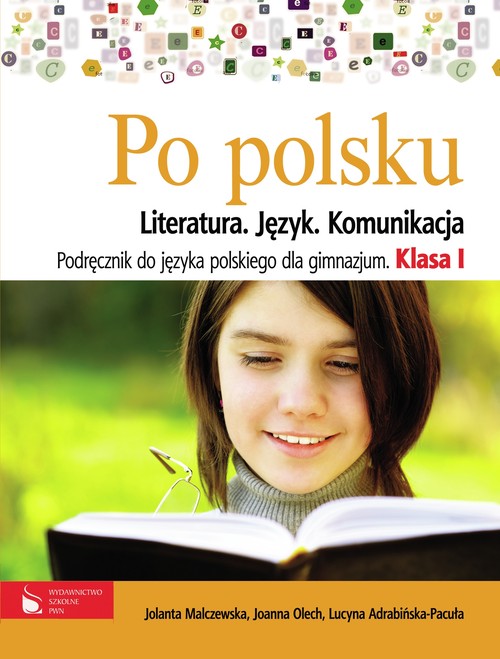 Język polski. Po polsku. Literatura, język, komunikacja. Klasa 1. Podręcznik - gimnazjum