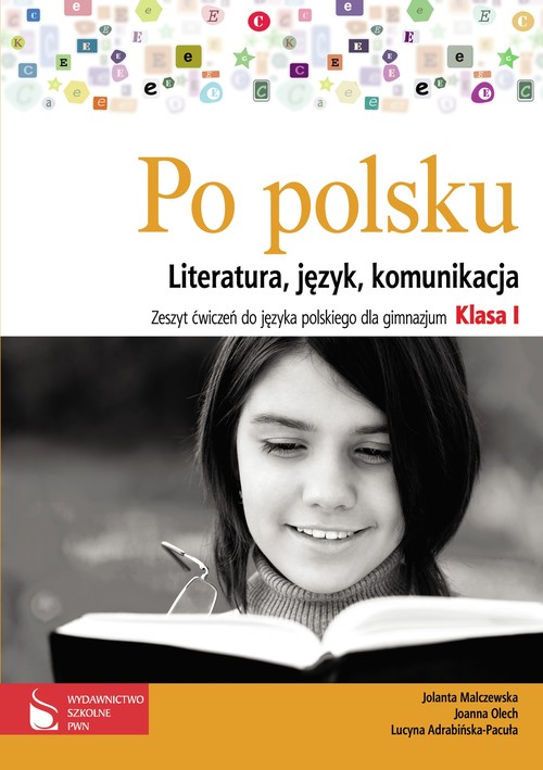 Język polski. Po polsku. Literatura, język, komunikacja. Klasa 1. Zeszyt ćwiczeń - gimnazjum