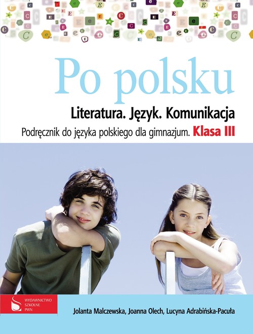 Język polski. Po polsku. Literatura, język, komunikacja. Klasa 3. Podręcznik - gimnazjum