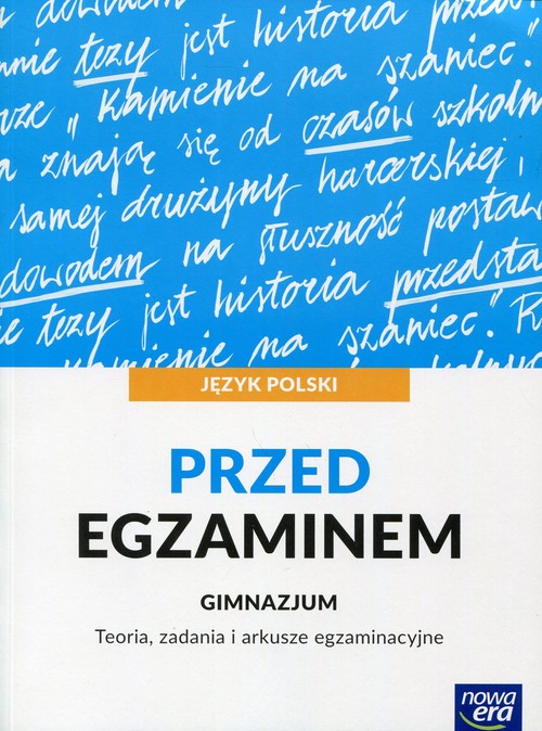 Język polski Przed egzaminem Teoria, zadania i arkusze egzaminacyjne