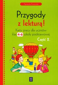 Język polski. Przygody z lekturą! Karty pracy. Klasa 4-6. Materiały pomocnicze. Część 2 - szkoła podstawowa