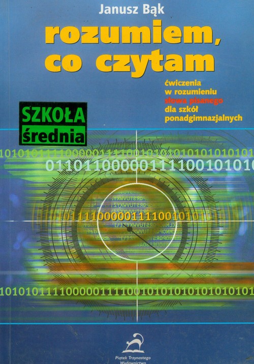 Język polski. Rozumiem, co czytam. Ćwiczenia w rozumieniu słowa pisanego. Materiały pomocnicze - szkoła ponadgimnazjalna