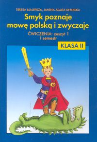 Język polski. Smyk poznaje mowę polską i zwyczaje. Semestr 1. Klasa 2. Zeszyt ćwiczeń. Część 1 - szkoła podstawowa