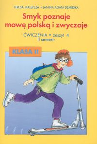Język polski. Smyk poznaje mowę polską i zwyczaje. Semestr 2. Klasa 2. Zeszyt ćwiczeń. Część 4 - szkoła podstawowa
