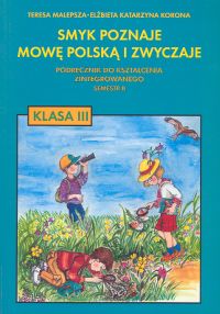 Język polski. Smyk poznaje mowę polską i zwyczaje. Semestr 2. Klasa 3. Podręcznik - szkoła podstawowa