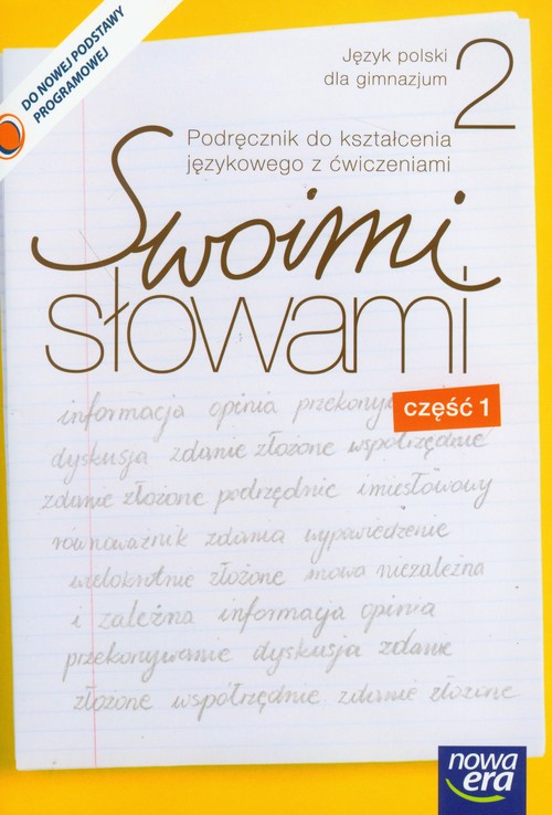 Język polski. Swoimi słowami. Podręcznik do kształcenia językowego z ćwiczeniami. Klasa 2. Podręcznik. Część 1 - gimnazjum