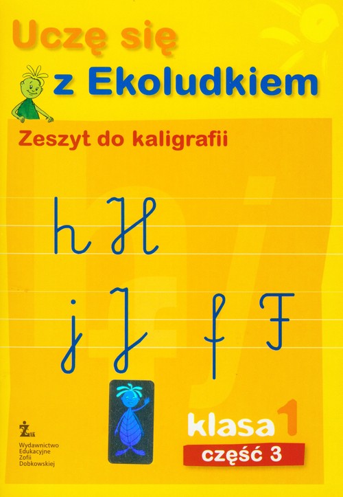 Język polski. Uczę się z Ekoludkiem. Zeszyt do kaligrafii. Klasa 1. Materiały pomocnicze. Część 3 - szkoła podstawowa