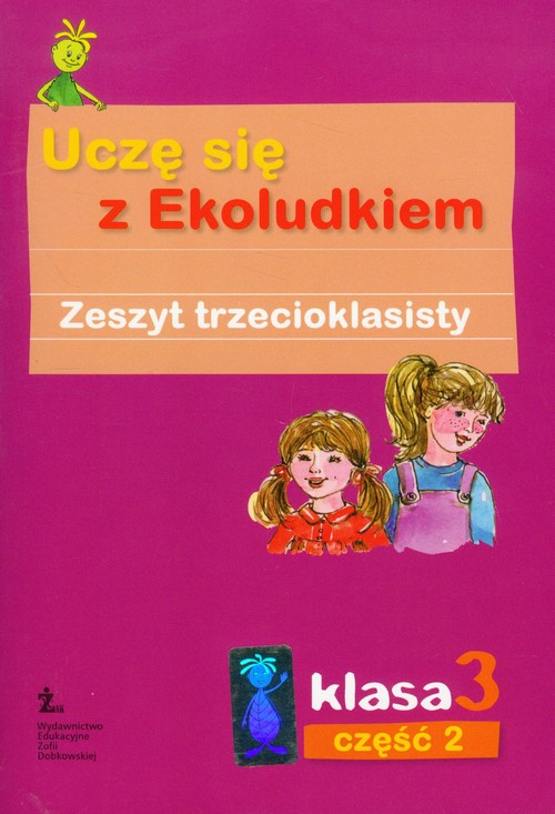 Język polski. Uczę się z Ekoludkiem. Zeszyt trzecioklasisty. Klasa 3. Materiały pomocnicze. Część 2 - szkoła podstawowa
