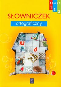 Język polski. Wesoła szkoła. Słowniczek ortograficzny. Klasa 1-6. Materiały pomocnicze - szkoła podstawowa