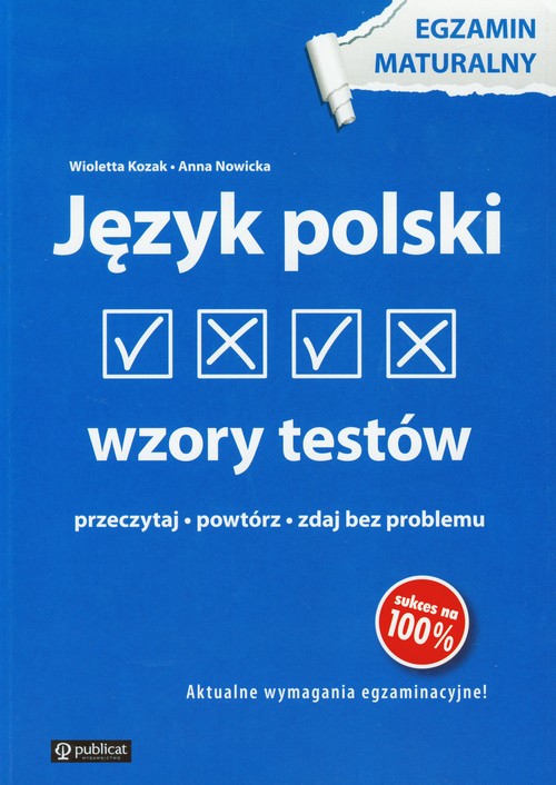 Język polski. Wzory testów. Przeczytaj, powtórz, zdaj bez problemu. Klasa 1-3. Materiały pomocnicze - szkoła ponadgimnazjalna