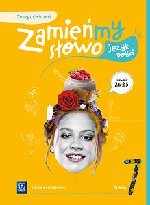 Język polski Zamieńmy słowo zeszyt ćwiczeń klasa 7 szkoła podstawowa