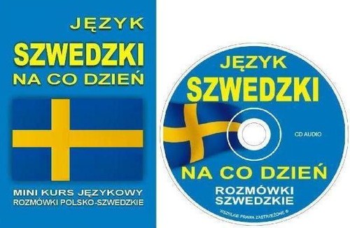 Język szwedzki na co dzień. Rozmówki polsko-szwedzkie. Mini kurs językowy + CD