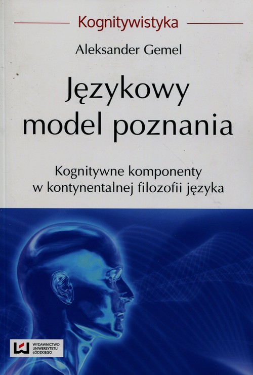 Językowy model poznania Kognitywne komponenty w kontynentalnej filozofii języka