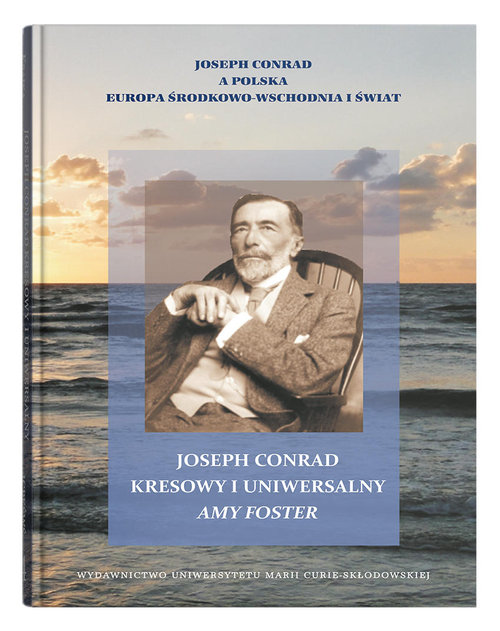 Joseph Conrad kresowy i uniwersalny: Amy Foster