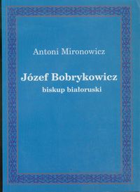 Józef Bobrykowicz biskup białoruski