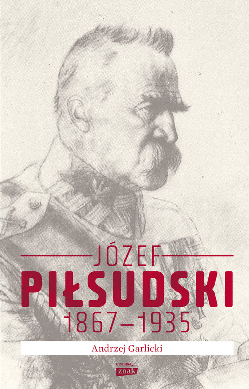 Józef Piłsudski 1867-1935