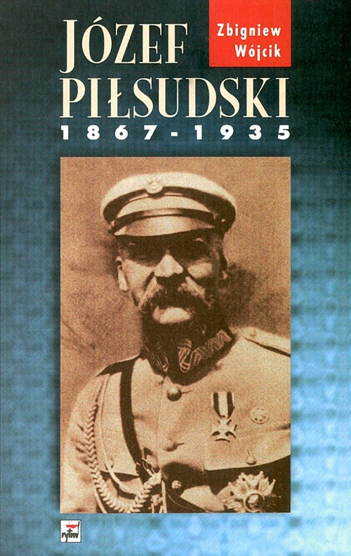 Józef Piłsudski 1867-1935