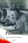 Józef Piłsudski Naczelnik Państwa Polskiego