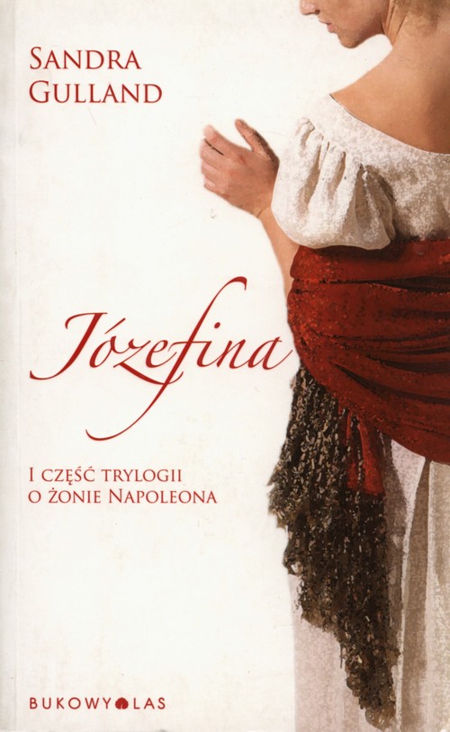Józefina Trylogia o żonie Napoleona Część 1