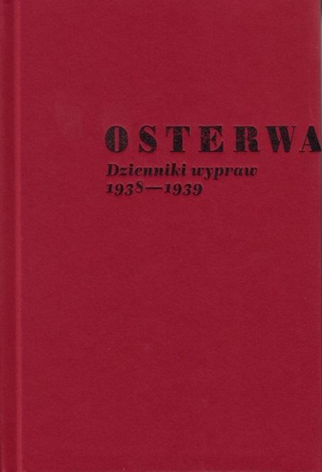 Juliusz Osterwa. Dzienniki wypraw 1938-1939