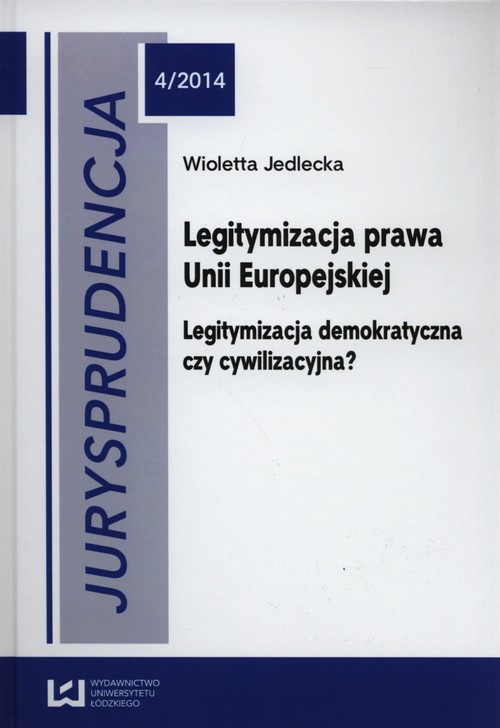 Jurysprudencja 4/2014 Legitymizacja prawa Unii Europejskiej