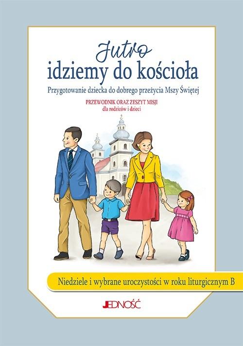 Jutro idziemy do kościoła Przygotowanie dziecka do dobrego przeżycia Mszy Świętej Przewodnik orz zes