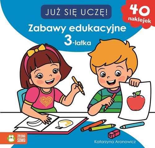 Już się uczę! Zabawy edukacyjne 3-latka + 40 naklejek