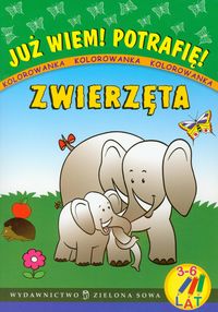 Już wiem Potrafię Zwierzęta Kolorowanka 3-6 lat