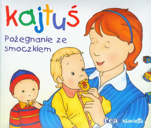 Kajtuś. Pożegnanie ze smoczkiem