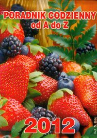 Kalendarz 2012 Poradnik codzienny od A do Z kolor