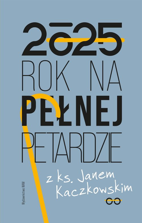 Kalendarz 2025 Rok na pełnej petardzie