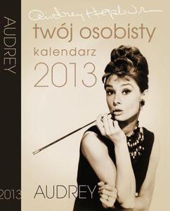 Kalendarz książkowy 2013. Audrey Hepburn. Twój osobisty kalendarz