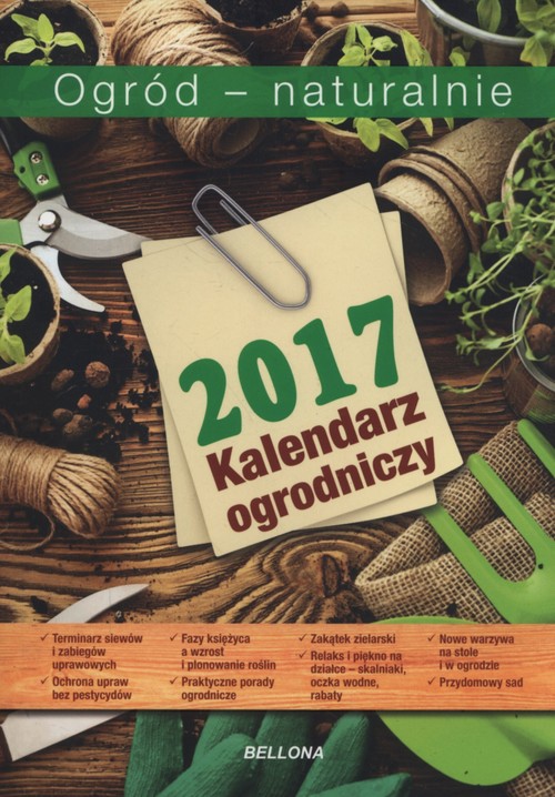 Kalendarz ogrodniczy Ogród naturalnie 2017