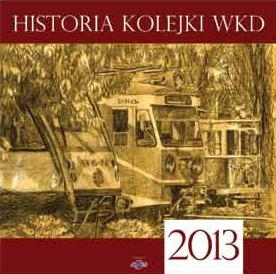 Kalendarz wieloplanszowy 2013 Historia kolejki WKD