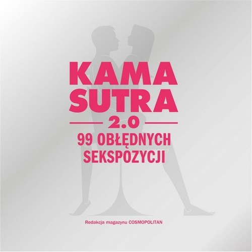 Kamasutra 2.0. 99 obłędnych sekspozycji