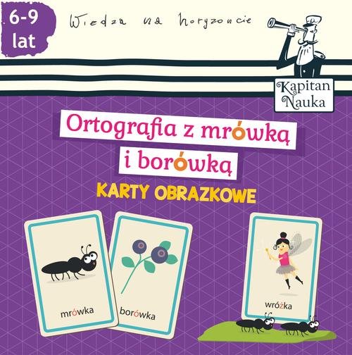 Kapitan Nauka. Karty obrazkowe. Ortografia z mrówką i borówką (6-9 lat)