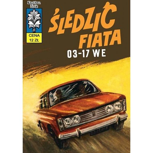 Kapitan Żbik. Śledzić fiata 03-17 WE