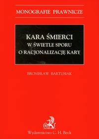 Kara śmierci w świetle sporu o racjonalizację kary