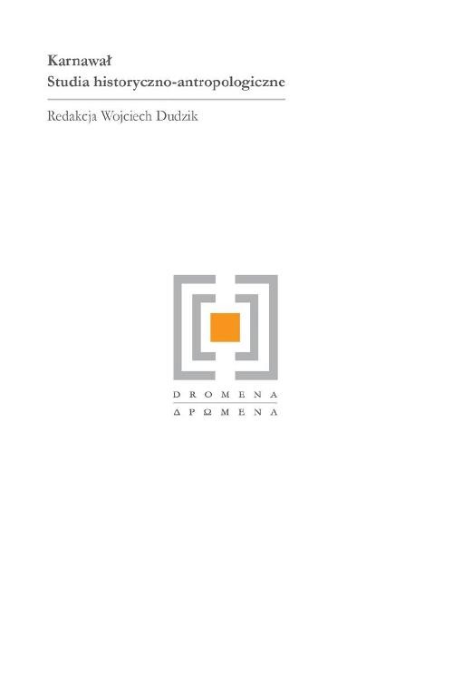 Karnawał. Studia historyczno-antropologiczne
