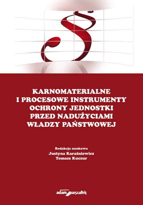 Karnomaterialne i procesowe instrumenty ochrony jednostki przed nadużyciami władzy państwowej
