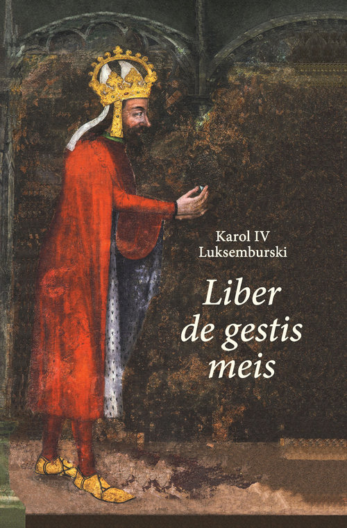 Karol IV Luksemburski. Liber de gestis meis