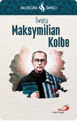 Karta Skuteczni Święci. Święty Maksymilian Kolbe