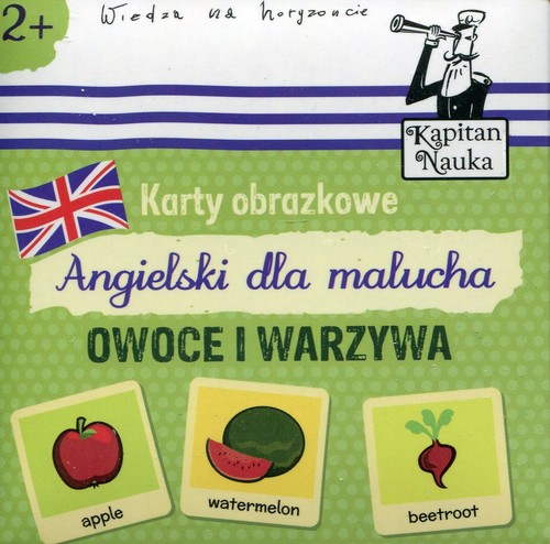 Kapitan Nauka. Karty obrazkowe. Angielski dla malucha. Owoce i warzywa (2+)