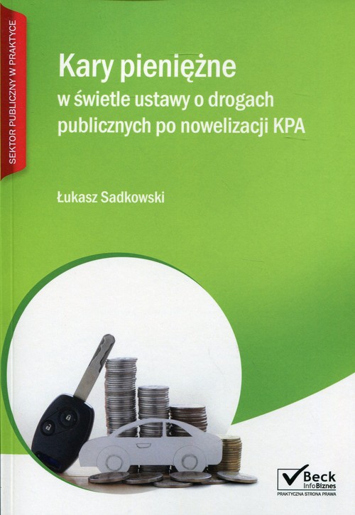 Kary pieniężne w świetle ustawy o drogach publicznych po nowelizacji KPA