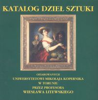 Katalog dzieł sztuki ofiarowanych Uniwersytetowi Mikołaja Kopernika w Toruniu przez profesora Wiesła